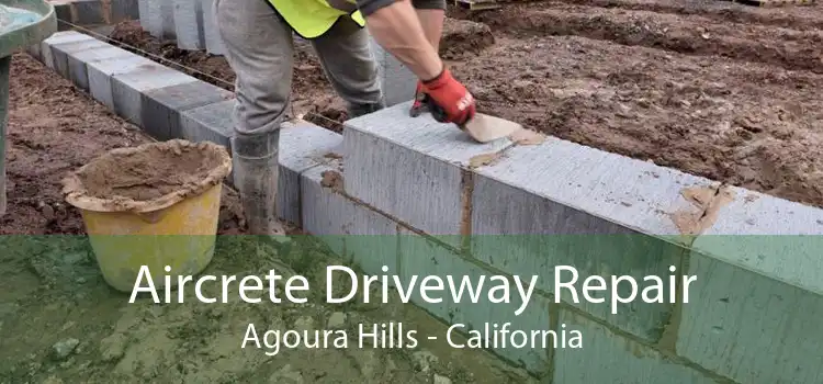 Aircrete Driveway Repair Agoura Hills - California