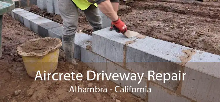 Aircrete Driveway Repair Alhambra - California