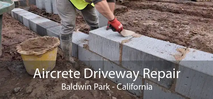 Aircrete Driveway Repair Baldwin Park - California