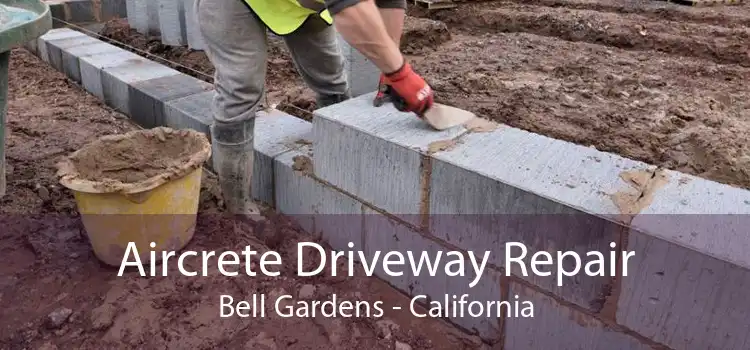 Aircrete Driveway Repair Bell Gardens - California