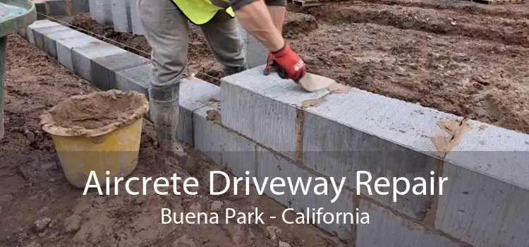 Aircrete Driveway Repair Buena Park - California