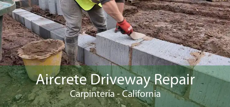 Aircrete Driveway Repair Carpinteria - California