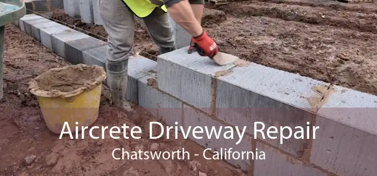 Aircrete Driveway Repair Chatsworth - California