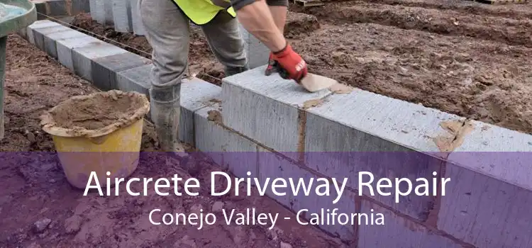 Aircrete Driveway Repair Conejo Valley - California