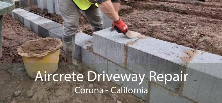 Aircrete Driveway Repair Corona - California