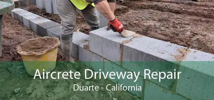 Aircrete Driveway Repair Duarte - California