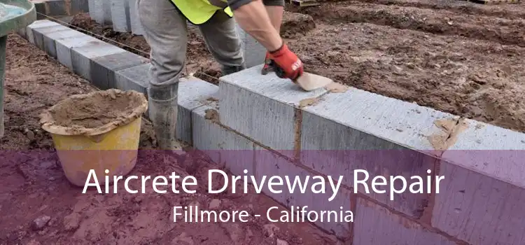 Aircrete Driveway Repair Fillmore - California