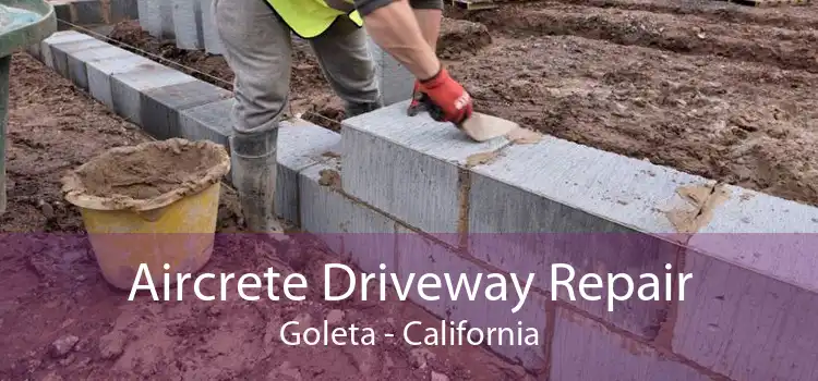 Aircrete Driveway Repair Goleta - California