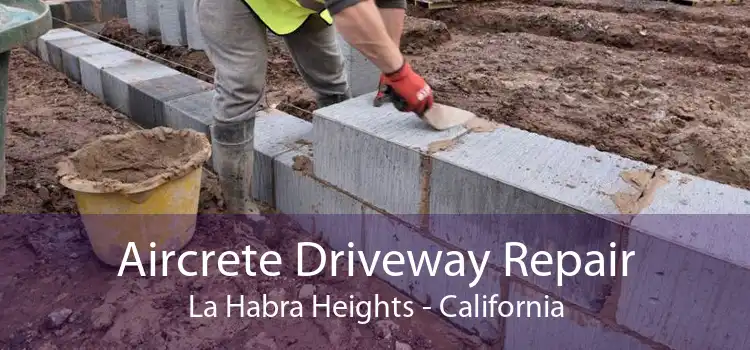 Aircrete Driveway Repair La Habra Heights - California