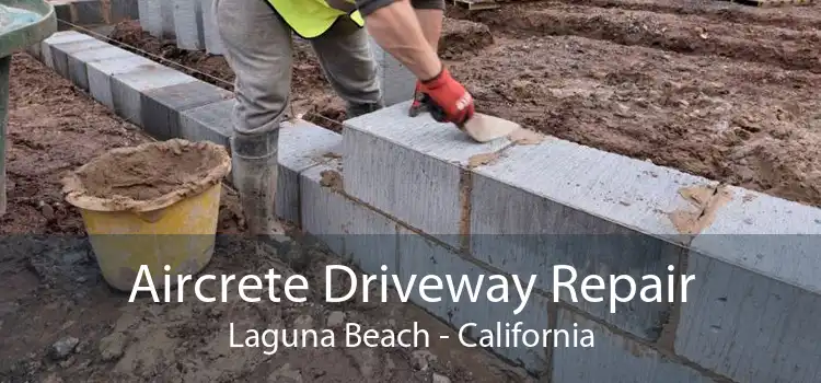 Aircrete Driveway Repair Laguna Beach - California