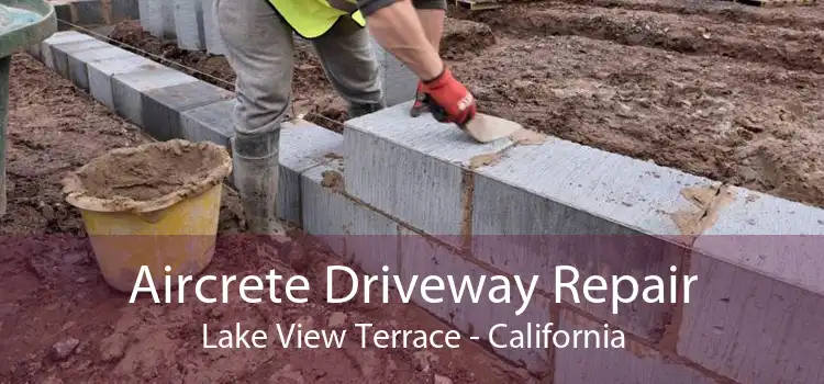 Aircrete Driveway Repair Lake View Terrace - California