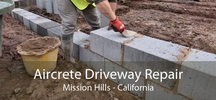 Aircrete Driveway Repair Mission Hills - California