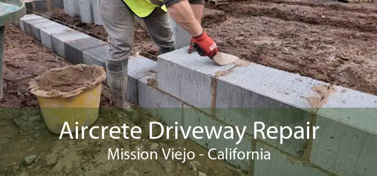 Aircrete Driveway Repair Mission Viejo - California