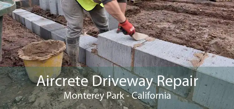 Aircrete Driveway Repair Monterey Park - California