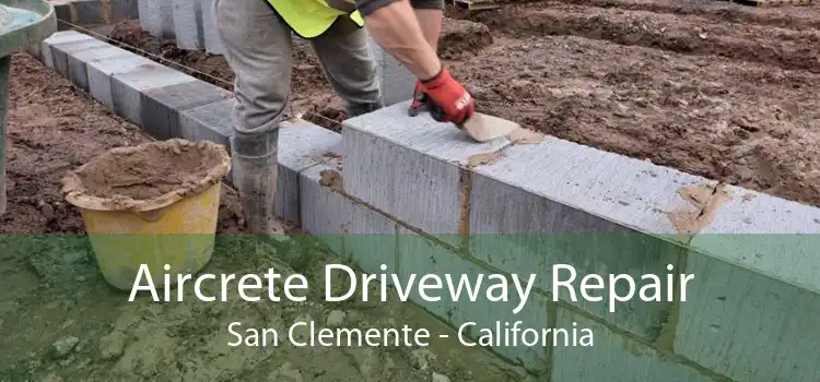 Aircrete Driveway Repair San Clemente - California