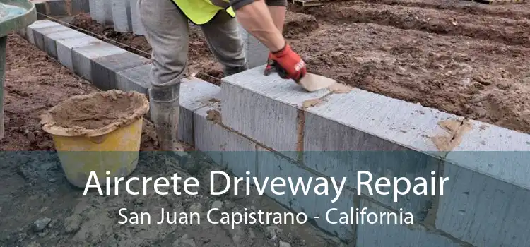 Aircrete Driveway Repair San Juan Capistrano - California