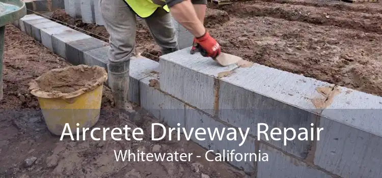 Aircrete Driveway Repair Whitewater - California