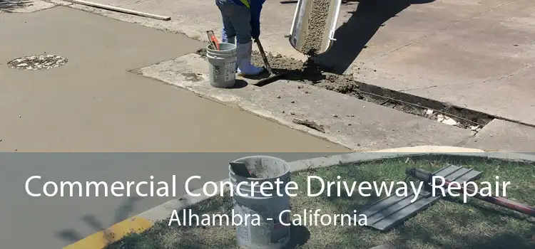 Commercial Concrete Driveway Repair Alhambra - California