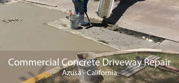 Commercial Concrete Driveway Repair Azusa - California