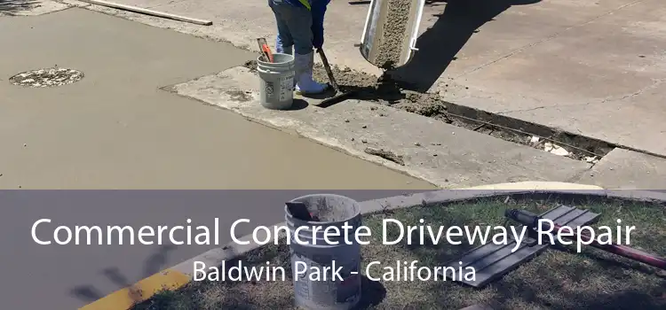 Commercial Concrete Driveway Repair Baldwin Park - California