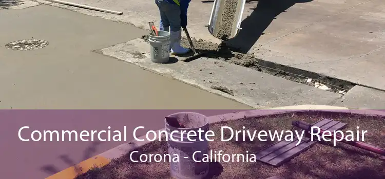 Commercial Concrete Driveway Repair Corona - California