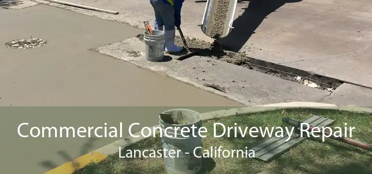 Commercial Concrete Driveway Repair Lancaster - California