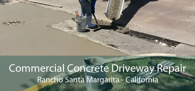 Commercial Concrete Driveway Repair Rancho Santa Margarita - California