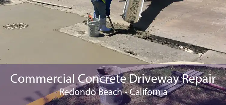 Commercial Concrete Driveway Repair Redondo Beach - California