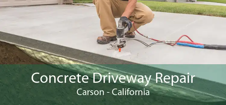 Concrete Driveway Repair Carson - California