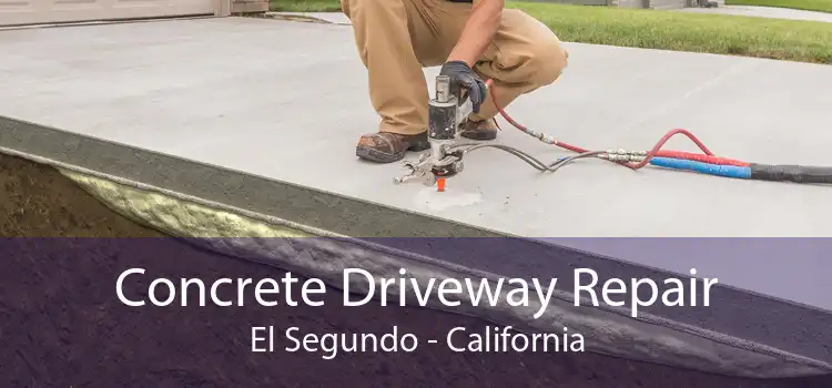 Concrete Driveway Repair El Segundo - California