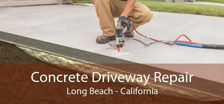 Concrete Driveway Repair Long Beach - California