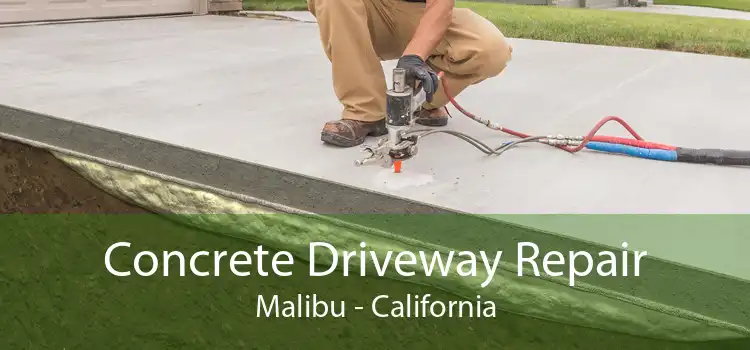 Concrete Driveway Repair Malibu - California