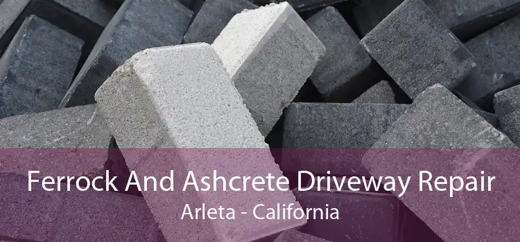 Ferrock And Ashcrete Driveway Repair Arleta - California