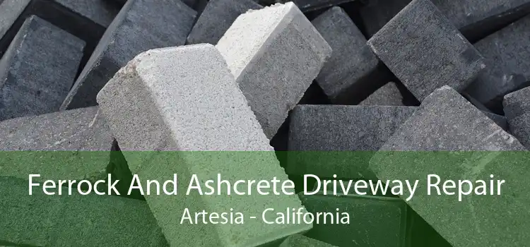 Ferrock And Ashcrete Driveway Repair Artesia - California