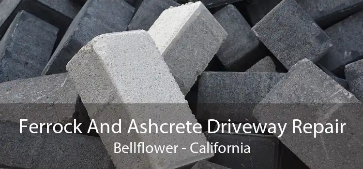 Ferrock And Ashcrete Driveway Repair Bellflower - California