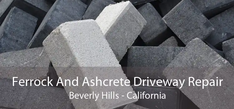 Ferrock And Ashcrete Driveway Repair Beverly Hills - California