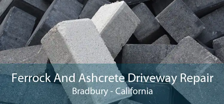 Ferrock And Ashcrete Driveway Repair Bradbury - California