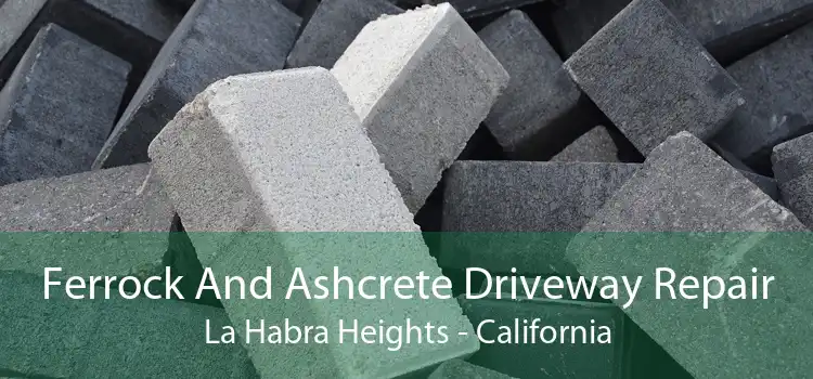 Ferrock And Ashcrete Driveway Repair La Habra Heights - California