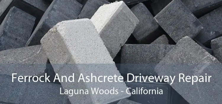 Ferrock And Ashcrete Driveway Repair Laguna Woods - California