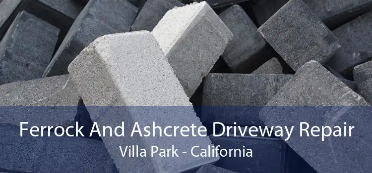 Ferrock And Ashcrete Driveway Repair Villa Park - California