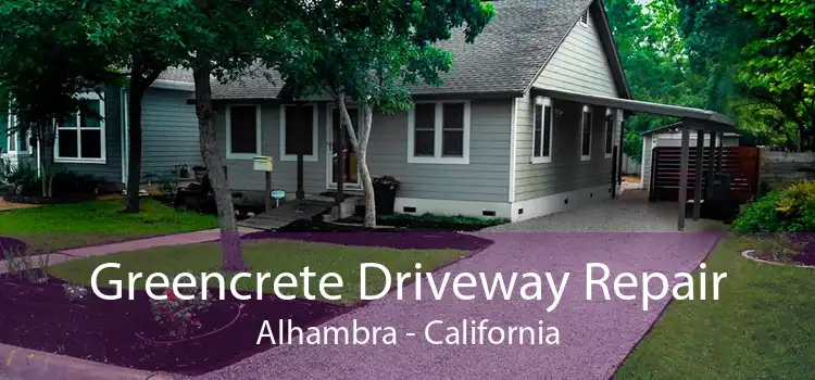 Greencrete Driveway Repair Alhambra - California