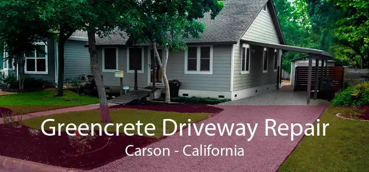 Greencrete Driveway Repair Carson - California