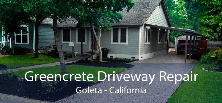 Greencrete Driveway Repair Goleta - California