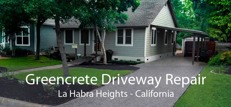 Greencrete Driveway Repair La Habra Heights - California