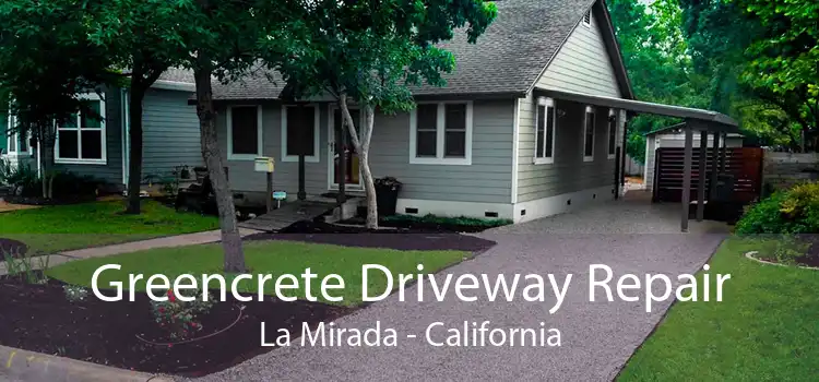 Greencrete Driveway Repair La Mirada - California