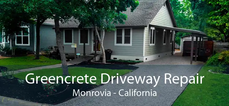 Greencrete Driveway Repair Monrovia - California