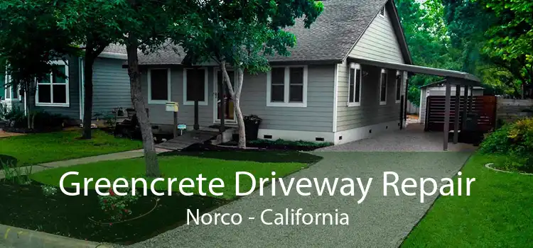 Greencrete Driveway Repair Norco - California