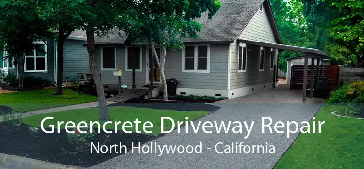 Greencrete Driveway Repair North Hollywood - California