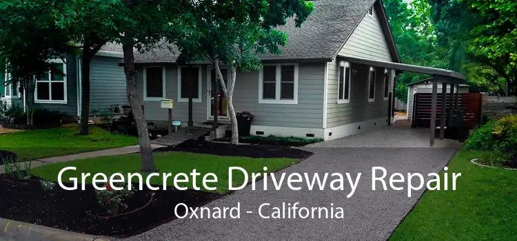 Greencrete Driveway Repair Oxnard - California