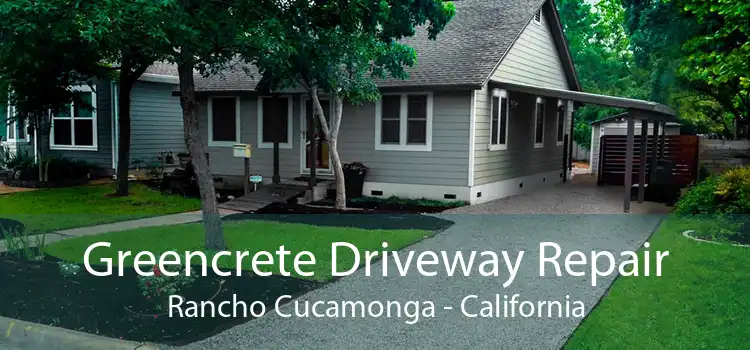 Greencrete Driveway Repair Rancho Cucamonga - California